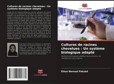 Capa do livro de Cultures de racines chevelues : Un système biologique adapté 