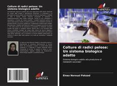 Buchcover von Colture di radici pelose: Un sistema biologico adatto