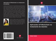 Buchcover von Aplicações IoT-Blockchain no tratamento de doentes
