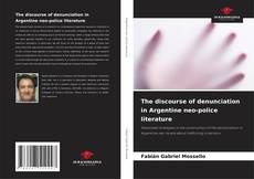 Capa do livro de The discourse of denunciation in Argentine neo-police literature 
