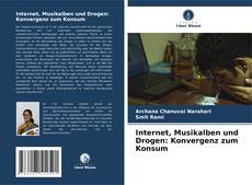Portada del libro de Internet, Musikalben und Drogen: Konvergenz zum Konsum