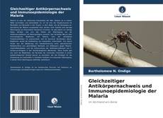 Gleichzeitiger Antikörpernachweis und Immunoepidemiologie der Malaria kitap kapağı