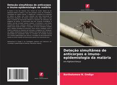 Deteção simultânea de anticorpos e imuno-epidemiologia da malária的封面