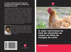 Couverture de O valor nutricional do bolo de sementes de rosela na dieta de frangos de corte