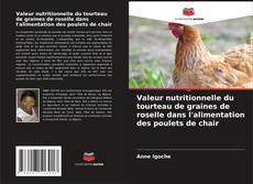 Buchcover von Valeur nutritionnelle du tourteau de graines de roselle dans l'alimentation des poulets de chair