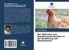 Portada del libro de Der Nährwert von Rosellensamenkuchen in der Ernährung von Masthühnern