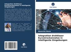 Integration drahtloser Kurzstreckennetze in intelligente Umgebungen kitap kapağı