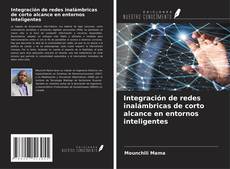 Capa do livro de Integración de redes inalámbricas de corto alcance en entornos inteligentes 