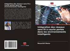 Buchcover von Intégration des réseaux sans fil à courte portée dans les environnements intelligents