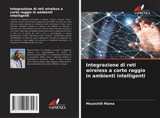 Capa do livro de Integrazione di reti wireless a corto raggio in ambienti intelligenti 