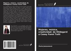 Bookcover of Mujeres, música, creatividad: de Hildegard a Cosey Fanni Tutti