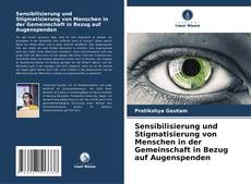Portada del libro de Sensibilisierung und Stigmatisierung von Menschen in der Gemeinschaft in Bezug auf Augenspenden