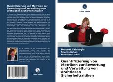 Quantifizierung von Metriken zur Bewertung und Verwaltung von drahtlosen Sicherheitsrisiken kitap kapağı