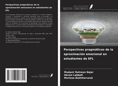 Bookcover of Perspectivas pragmáticas de la aproximación emocional en estudiantes de EFL
