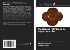 Bookcover of Trastornos retinianos de origen vascular