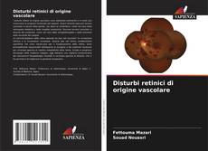 Bookcover of Disturbi retinici di origine vascolare