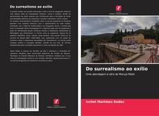 Bookcover of Do surrealismo ao exílio