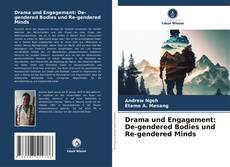 Drama und Engagement: De-gendered Bodies und Re-gendered Minds kitap kapağı