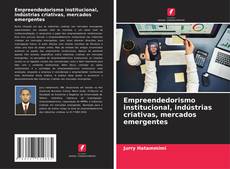 Buchcover von Empreendedorismo institucional, indústrias criativas, mercados emergentes