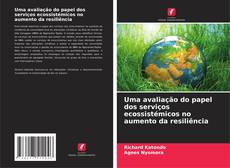 Buchcover von Uma avaliação do papel dos serviços ecossistémicos no aumento da resiliência