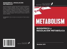 Bookcover of BIOQUÍMICA y REGULACIÓN METABÓLICA