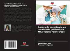Bookcover of Agents de pulpotomie en dentisterie pédiatrique : MTA versus Formocresol