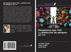 Bookcover of Receptores tipo Toll: ¡¡¡¡Detección de peligros en !!!!