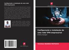 Bookcover of Configuração e instalação de uma rede VPN empresarial