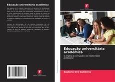 Bookcover of Educação universitária acadêmica
