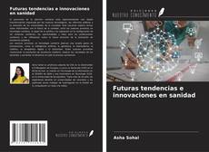 Capa do livro de Futuras tendencias e innovaciones en sanidad 