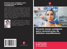 Buchcover von Enxerto ósseo autógeno para reconstrução de defeitos mandibulares