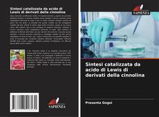Bookcover of Sintesi catalizzata da acido di Lewis di derivati della cinnolina