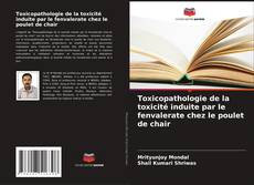 Bookcover of Toxicopathologie de la toxicité induite par le fenvalerate chez le poulet de chair