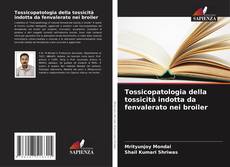 Capa do livro de Tossicopatologia della tossicità indotta da fenvalerato nei broiler 