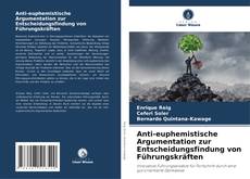 Buchcover von Anti-euphemistische Argumentation zur Entscheidungsfindung von Führungskräften