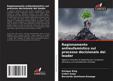 Bookcover of Ragionamento antieufemistico sul processo decisionale dei leader