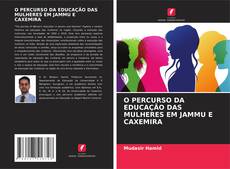 Bookcover of O PERCURSO DA EDUCAÇÃO DAS MULHERES EM JAMMU E CAXEMIRA