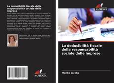 Bookcover of La deducibilità fiscale della responsabilità sociale delle imprese