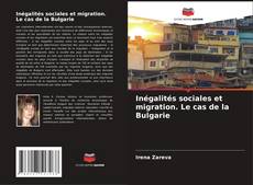 Buchcover von Inégalités sociales et migration. Le cas de la Bulgarie