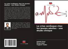 La crise cardiaque chez les jeunes adultes - une étude clinique kitap kapağı