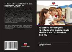 Buchcover von Facteurs influençant l'attitude des enseignants vis-à-vis de l'utilisation des TIC