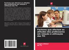 Bookcover of Factores que afectam as atitudes dos professores em relação à utilização das TIC