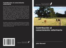 Capa do livro de Contribución al conocimiento veterinario 