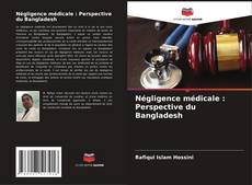 Bookcover of Négligence médicale : Perspective du Bangladesh