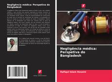 Buchcover von Negligência médica: Perspetiva do Bangladesh