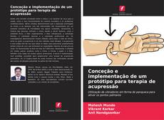 Buchcover von Conceção e implementação de um protótipo para terapia de acupressão