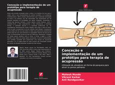 Portada del libro de Conceção e implementação de um protótipo para terapia de acupressão