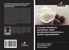 Bookcover of Il karité Vitellaria paradoxa: dalle prestazioni genetiche a quelle agronomiche