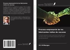 Bookcover of Proceso empresarial de los fabricantes indios de vacunas