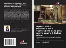 Bookcover of Impatto socio-economico della rigenerazione delle città interne contro il declino urbano